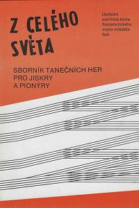 160690. Taneční hry pro jiskry a pionýry Z celého světa : sborník tanečních her pro jiskry a pionýry