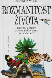 18466. Wilson, Edward O. – Rozmanitost života, Umožní poznání zákonu biodiverzity její záchranu?