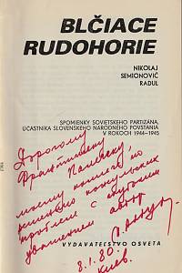 Radul, Nikolaj Semenovič – Blčiace Rudohorie : spomienky sovietskeho partizána, účastníka Slovenského národního povstania, v rokoch 1944-1945 (podpis)