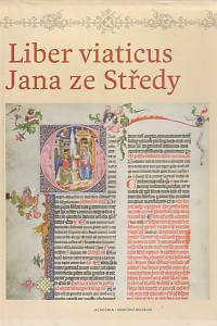 160707. Brodský, Pavel / Spurná, Kateřina / Vaculínová, Marta – Liber viaticus Jana ze Středy