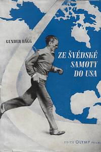 83182. Hägg, Gunder – Ze švédské samoty do USA