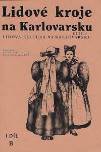 160093. Balounová, Aleša – Lidové kroje na Karlovarsku. I. díl B