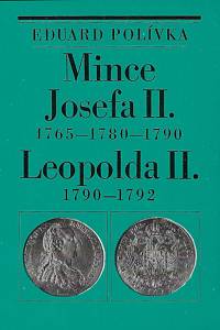 160723. Polívka, Eduard – Mince Josefa II. (1765-1780-1790) a Leopolda II. (1790-1792)