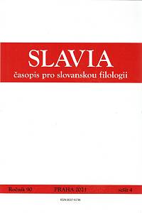 160727. Slavia, Časopis pro slovanskou filologii, Ročník XC., sešit 4 (2021)