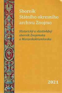 160731. Sborník Státního okresního archivu ve Znojmě, Historický a vlastivědný sborník Znojemska a Moravskokrumlovska 2021