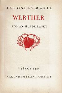 Maria, Jaroslav [= Mayer, Jaroslav] – Werther, Román mladé lásky