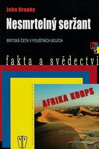 160112. Brophy, John – Nesmrtelný seržant : britská četa v pouštních bojích