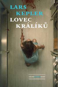 160761. Kepler, Lars [= Ahndoril, Alexander; Coelho Ahndorilová, Alexandra] – Lovec králíků