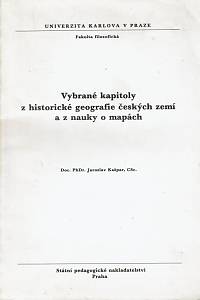 160766. Kašpar, Jaroslav – Vybrané kapitoly z historické geografie českých zemí a z nauky o mapách