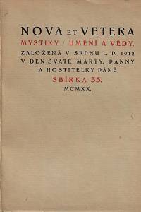 160123. Nova et Vetera. Sbírka 35 (z března léta Páně 1920). Mystiky ; Umění a vědy