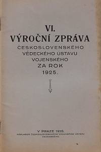 160133. VI. výroční zpráva Československého vědeckého ústavu vojenského za rok 1925