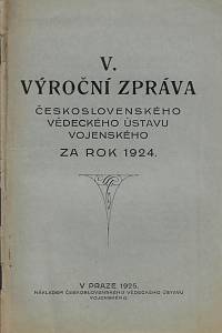 160134. V. výroční zpráva Československého vědeckého ústavu vojenského za rok 1924