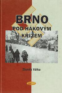 160789. Válka, Zbyněk – Brno pod hákovým křížem