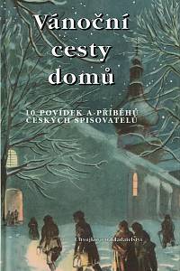 160790. Vánoční cesty domů, 10 povídek a příběhů českých spisovatelů