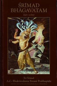 160792. A.C. Bhaktivédanta Swami Prabhupáda – Śrímad Bhāgavatam, Zpěv sedmý, Věda o Bohu, S původními sanskrtskými texty, přepisem do latinského písma, českými synonymy, překlady a podrobnými výklady