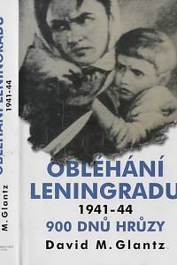 16069. Glantz, David M. – Obléhání Leningradu 1941-44 : 900 dnů hrůzy