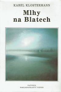 160804. Klostermann, Karel – Mlhy na Blatech