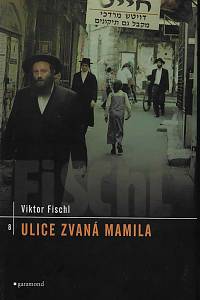 160807. Fischl, Viktor – Ulice zvaná Mamila