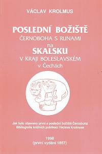 160815. Krolmus, Václav – Poslední božiště Černoboha s runami na Skalsku, v kraji Boleslavském v Čechách