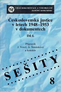 50658. Vorel, Jaroslav / Šimánková, Alena – Československá justice v letech 1948-1953 v dokumentech, Díl I.