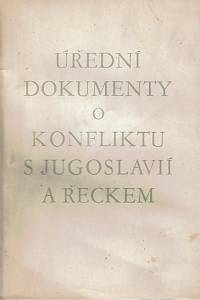 159387. Úřední dokumenty o konfliktu s Jugoslavií a Řeckem