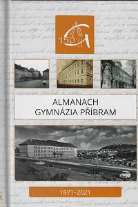 160160. Almanach Gymnázia Příbram (1871-2021)