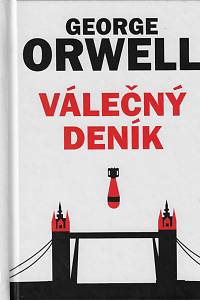 160174. Orwell, George [= Blair, Eric] – Válečný deník