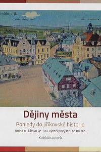 160835. Pokorák, Josef / Nedomlel, Josef / Eder, Josef / Tilke, Rudolf / Kubíček, Jiří – Dějiny města : pohledy do jiříkovské historie : kniha o Jiříkovu ke 100. výročí povýšení na město = Die Geschichte der Stadt Georswalde