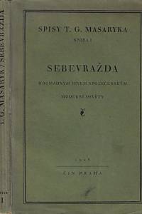 18545. Masaryk, Tomáš Garrigue – Sebevražda hromadným jevem společenským moderní osvěty