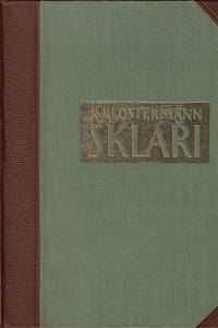 19543. Klostermann, Karel – Skláři : román