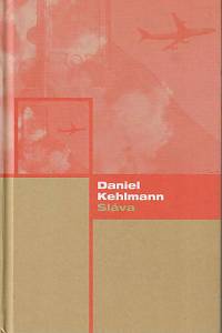 40364. Kehlmann, Daniel – Sláva