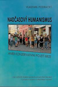 160175. Podracký, Vlastimil – Nadčasový humanismus aneb Konzervativní pojetí krize