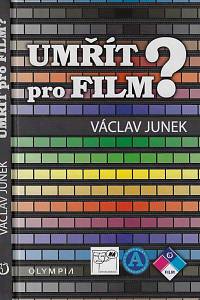 160851. Junek, Václav – Umřít pro film?