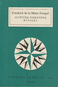 14240. Fouqué, Friedrich de la Motte – Mužíček Šibeníček / Rusalka (479)