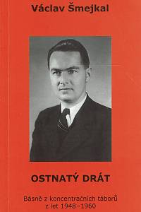 159420. Šmejkal, Václav – Ostnatý drát, Básně z koncentračních táborů z let 1948-1960