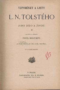 Tolstoj, Lev Nikolajevič / Birjukov, Pavel (ed.) – Vzpomínky a listy L.N. Tolstého, Jeho život a dílo