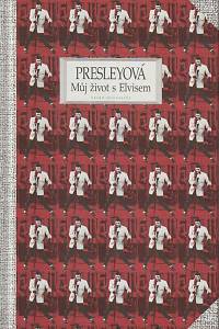 74484. Presleyová, Priscilla – Můj život s Elvisem