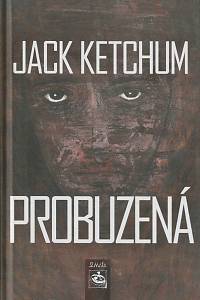 160880. Ketchum, Jack – Probuzená