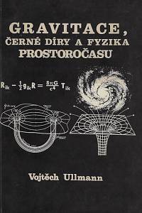 59470. Ullmann, Vojtěch – Gravitace, černé díry a fyzika prostoročasu (podpis)