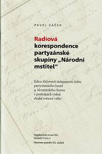 159435. Žáček, Pavel – Radiová korespondence partyzánské skupiny Národní mstitel, Edice klíčových dokumentů štábu partyzánského hnutí 4. ukrajinského frontu z posledních týdnů druhé světové války