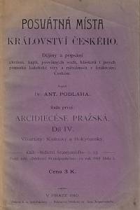 33482. Podlaha, Antonín – Posvátná místa Království českého. Řada první, Arcidiecése pražská. Díl IV., Vikariáty: Kolínský a Rokycanský