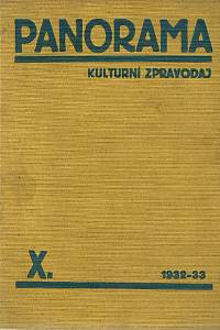 159439. Panorama, Kulturní zpravodaj, Ročník X. (1932-33) ; Zpravodaj Družstevní práce, příloha časopisu Panorama, Ročník IV. (číslo 1-10)