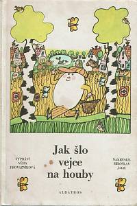 159448. Provazníková, Věra / Jágr, Miroslav – Jak šlo vejce na houby