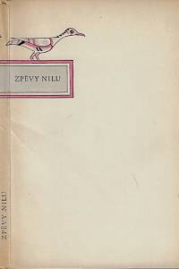 34282. Zpěvy Nilu : výbor z lyriky starého Egypta / pěti barevnými litografiemi vyzdobil Arnošt Karásek