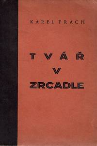 159485. Prach, Karel – Tvář v zrcadle (podpis)