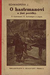 159486. Schwaigrova, Jožena / Scott, Walter / Chaucer, Geoffrey – O hastrmanovi ; Panna Jezerní, Pán ostrovní ; Povídky z pouti do Canterbury