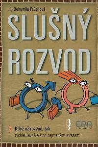 159493. Průchová, Bohumila – Slušný rozvod, Když už rozvod, tak: rychle, levně a s co nejmenším stresem