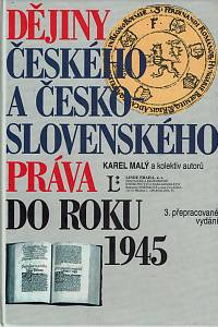 159509. Malý, Karel – Dějiny českého a československého práva do roku 1945