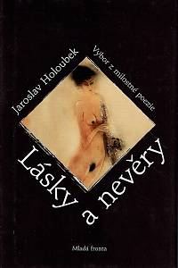 159523. Holoubek, Jaroslav – Lásky a nevěry, Výbor z milostné poezie