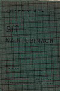 159527. Šlechta, Josef – Síť na hlubinách